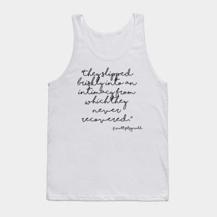 Slipped briskly into an intimacy - Fitzgerald quote Tank Top